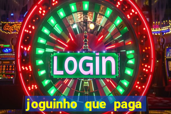 joguinho que paga dinheiro de verdade